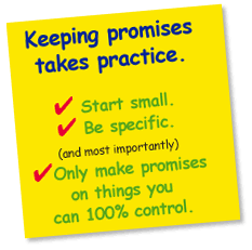 Keeping promises takes practice.
